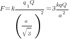 F=k{{q_1Q}/(a/sqrt{3})^2}=3kqQ/a^2