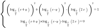 delim{lbrace}{matrix{2}{1}{{(log_{3/2} (x+y))^2+(log_{3/2} (x-y))^2-(log_{3/2} (2x))^2=1} {log_{2/3} (x+y)*log_{2/3} (x-y)-log_{2/3} (2x)=0} }}{ }