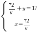 delim{lbrace}{matrix{2}{1}{{72/y+y=17} {x=72/y}}}{ }