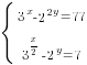 delim{lbrace}{matrix{2}{1}{{3^x-2^{2y}=77} {3^{x/2}-2^y=7} }}{ }