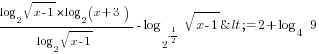 {log_2 {sqrt{x-1}}}*{log_2 (x+3)}/{log_2{sqrt{x-1}}} - log_{2^{-1/2}} {sqrt{x-1}}<=2+log_4  9