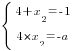 delim{lbrace}{matrix{2}{1}{{4+x_2=-1} {4*x_2=-a}}}{ }