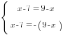 delim{lbrace}{matrix{2}{1}{{x-7=9-x} {x-7=-(9-x)}}}{ }