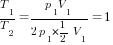T_1/T_2={p_1V_1}/{2p_1*{1/2}V_1}=1