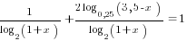 1/{log_2 (1+x)}+{2log_{0,25} (3,5-x)}/{log_2 (1+x)}=1
