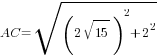 AC=sqrt{(2sqrt{15})^2+{2}^2}