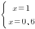 delim{lbrace}{matrix{2}{1}{{x=1} {x=0,6}}}{ }