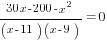 {30x-200-x^2}/{(x-11)(x-9)}=0