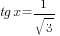 tg x=1/{sqrt{3}}
