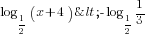 log_{1/2} (x+4)<-log_{1/2} {1/3}