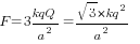 F=3kqQ/a^2=sqrt{3}*kq^2/a^2 