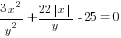 {3x^2}/{y^2}+{22{delim{|}{x}{|}}}/y-25=0