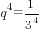 q^4={1/{3^4}}