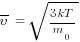 overline{upsilon} =sqrt{{3kT}/m_0}