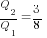 Q_2/Q_1=3/8