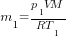 m_1={p_1VM}/{RT_1}