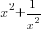x^2+1/{x^2}