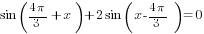sin ({4{pi}}/3+x)+2sin (x-{4{pi}}/3)=0