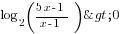 log_2({5x-1}/{x-1})>0