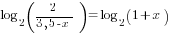 log_2 (2/{3,5-x})=log_2 (1+x)