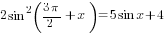 2sin^2 ({3{pi}}/2+x)=5sin x +4