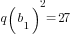 q(b_1)^2=27