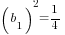 (b_1)^2={1/4}