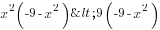 x^2(-9-x^2)<9(-9-x^2)