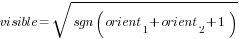 visible=sqrt{sgn(orient_1+orient_2+1)}