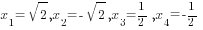 x_1=sqrt{2}, x_2=-sqrt{2}, x_3={1/2}, x_4=-{1/2}