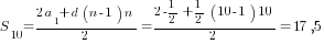 S_{10}={{2a_1+d(n-1)}n}/2={{2{-{1/2}}+{1/2}(10-1)}10}/2=17,5