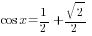 cos x ={1/2}+sqrt{2}/2