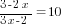 {3-2x}/{3x-2}=10