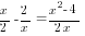 x/2-2/x={x^2-4}/{2x}