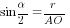 sin{alpha/2}=r/AO
