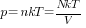 p=nkT={NkT}/V
