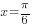 x={{pi}/6}