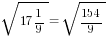 sqrt{17{1/9}}=sqrt{154/9}