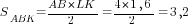 S_{ABK}={AB*LK}/2={4*1,6}/2=3,2