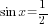 sin x={1/2}