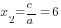 x_2=c/a=6