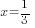 x={1/3}