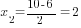 x_2={10-6}/2=2