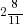 2{8/11}