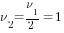 {nu_2}={nu_1}/2=1