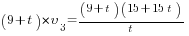 (9+t)*upsilon_3={(9+t)(15+15t)}/t