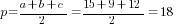 p={a+b+c}/2={15+9+12}/2=18