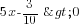 5x-3/10>0