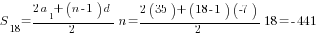 S_18={{2a_1+(n-1)d}/2}n={{2(35)+(18-1)(-7)}/2}18=-441