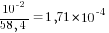 10^{-2}/{58,4}=1,71*10^{-4}